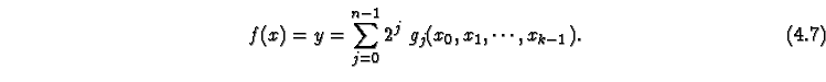 \begin{equation}
f(x) = y = \sum_{j=0}^{n-1} 2^j \ g_j(x_0,x_1,\cdots,x_{k-1}).
\end{equation}